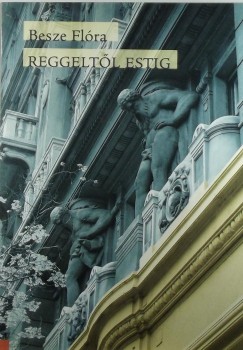 Besze Flra - Reggeltl estig