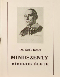 Trk Jzsef - Mindszenty bboros lete