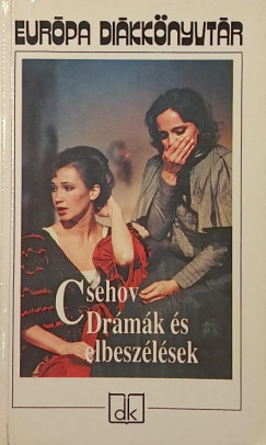 Anton Pavlovics Csehov - Drmk s elbeszlsek