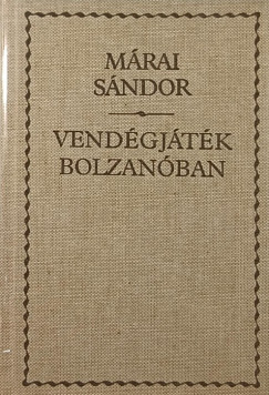 Mrai Sndor - Vendgjtk Bolzanban