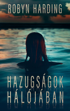 Robyn Harding - Hazugságok hálójában
