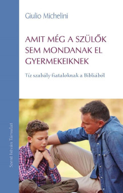 Giulio Michelini - Amit mg a szlk sem mondanak el gyermekeiknek