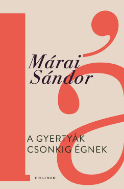 Mrai Sndor - A gyertyk csonkig gnek