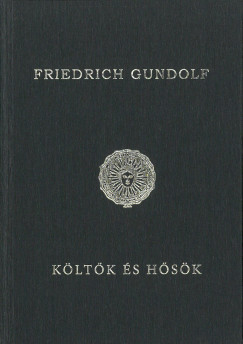 Friedrich Gundolf - Kltk s hsk