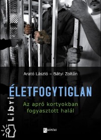 Arató László - Bátyi Zoltán - Életfogytiglan