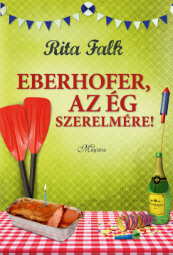 Rita Falk - Eberhofer, az ég szerelmére!