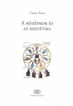 Cseke Ákos - A középkor és az esztétika