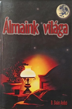 B. Ba�n Anik� - �lmaink vil�ga