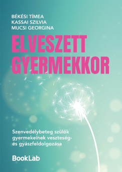 B�k�si T�mea - Kassai Szilvia - Mucsi Georgina - Elveszett gyermekkor