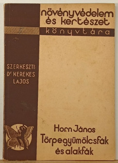 Horn Jnos - Trpegymlcsfk s alakfk