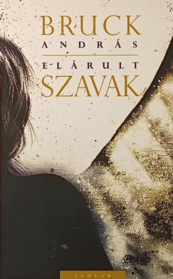 Bruck András - Elárult szavak