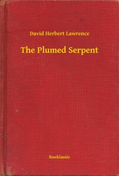 D. H. Lawrence - The Plumed Serpent