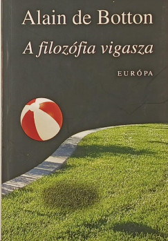 Alain De Botton - A filozófia vigasza