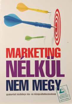 Br Pter   (Szerk.) - Marketing nlkl nem megy