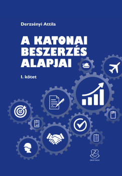Derzs�nyi Attila - A katonai beszerz�s alapjai I.