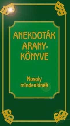 Kves Jzsef   (sszell.) - Anekdotk aranyknyve