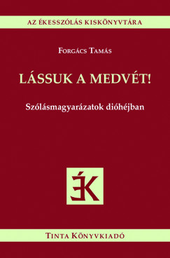 Forgács Tamás - Lássuk a medvét!