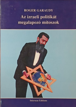 Roger Garaudy - Az izraeli politik�t megalapoz� m�toszok