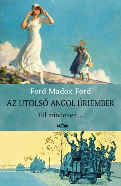 Ford Maddox Ford - Az utols angol riember III.