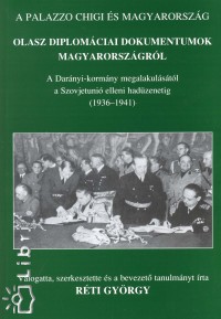 Rti Gyrgy   (Szerk.) - Olasz diplomciai dokumentumok Magyarorszgrl