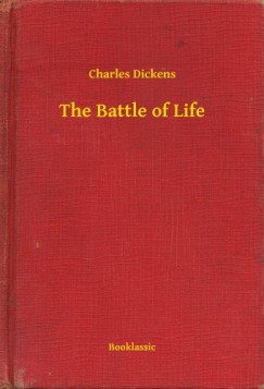 Charles Dickens - The Battle of Life