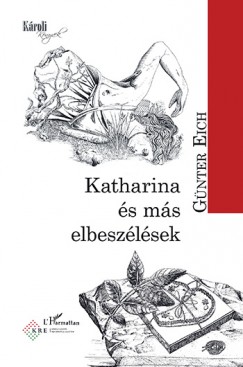 Gnter Eich - Katharina s ms elbeszlsek