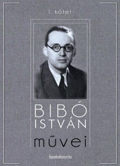 Bib Istvn - Bib Istvn mvei I. ktet