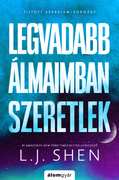 L. J. Shen - Legvadabb �lmaimban szeretlek