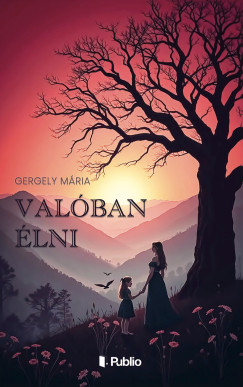 Valóban élni