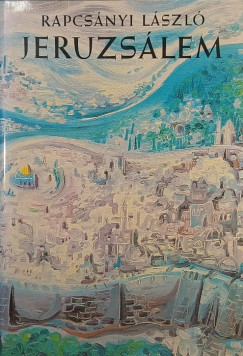 Rapcsnyi Lszl - Jeruzslem