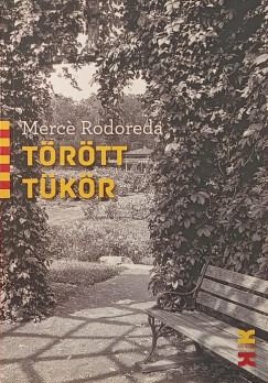 Mercé Rodoreda - Törött tükör