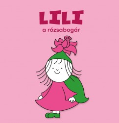 Bartos Erika - Lili, a rzsabogr