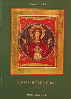 Véghseő Dániel - A szív bőségéről