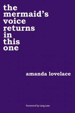 Amanda Lovelace - The Mermaid's Voice Returns In This One