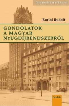 Borli Rudolf - Gondolatok a magyar nyugdjrendszerrl