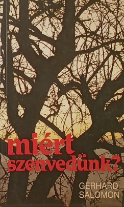 Gerhard Salomon - Miért szenvedünk?