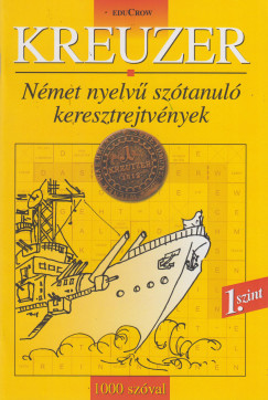 Danka Attila   (Szerk.) - Kreuzer 1. szint - Nmet nyelv sztanul keresztrejtvnyek