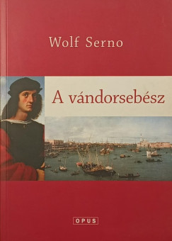 Wolf Serno - A vándorsebész
