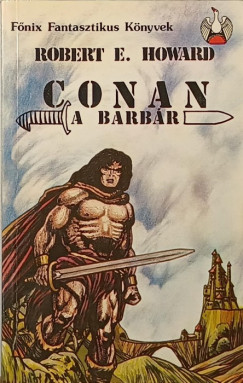 Robert E. Howard - Conan, a barbár