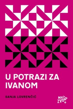 Sanja Lovren�i� - U potrazi za Ivanom