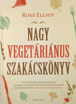 Rose Elliot - Nagy vegetáriánus szakácskönyv