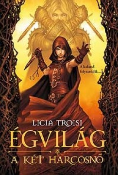 Licia Troisi - gvilg 2. - A kt harcosn