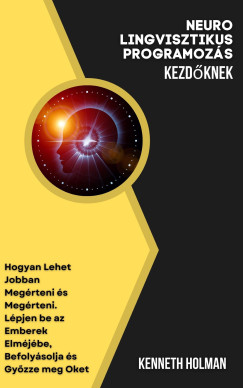 Kenneth Holman - Neuro Lingvisztikus Programozs Kezdknek
