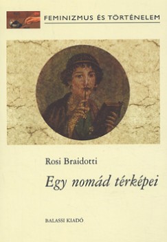 Rosi Braidotti - Egy nomd trkpei - Feminizmus a posztmodern utn