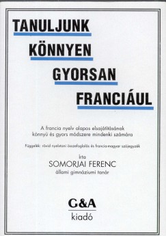 Dr. Somorjai Ferenc - Tanuljunk knnyen gyorsan franciul