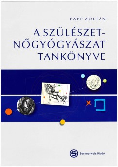 Dr. Papp Zoltn   (Szerk.) - A szlszet-ngygyszat tanknyve