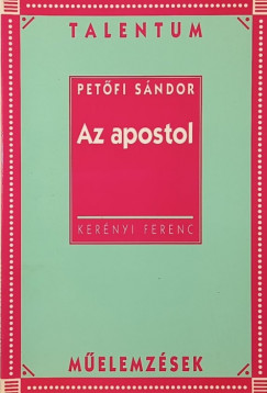Kernyi Ferenc - Petfi Sndor - Petfi Sndor: Az apostol