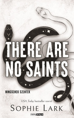 Sophie Lark - There Are No Saints - Nincsenek szentek