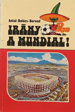 Antal Zolt�n - Bal�zs D�nes - Berend Mih�ly - Ir�ny a Mundial!