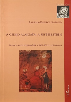 Bartha-Kovcs Katalin - A csend alakzatai a festszetben